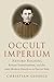 Occult Imperium by Christian Giudice