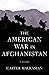 The American War in Afghanistan by Carter Malkasian