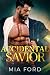 Accidental Savior (Accidental Hook-Up Book 4)