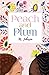 Peach and Plum