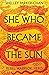 She Who Became the Sun (The Radiant Emperor #1)