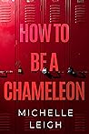 How To Be A Chameleon