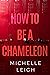 How To Be A Chameleon