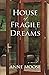 House of Fragile Dreams