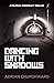 Dancing with Shadows: A pol...