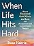 When Life Hits Hard: How to Transcend Grief, Crisis, and Loss with Acceptance and Commitment Therapy