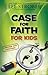 Case for Faith for Kids (Case for… Series for Kids)