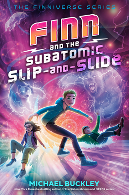 Finn and the Subatomic Slip-And-Slide (The Finniverse Series, #3)