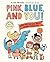 Pink, Blue, and You!: Quest...