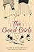 The Good Girls: A Feminist Young Adult Thriller About High School Murder and Buried Secrets