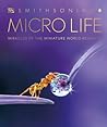 Micro Life: Miracles of the Miniature World Revealed