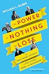 The Power of Nothing to Lose by William L. Silber