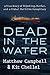 Dead in the Water: A True S...
