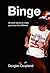 Binge: 60 stories to make y...