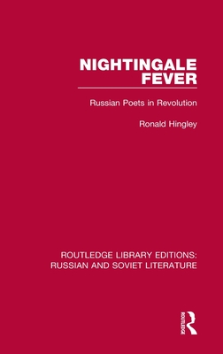 Nightingale Fever (Routledge Library Editions: Russian and Soviet Literature)