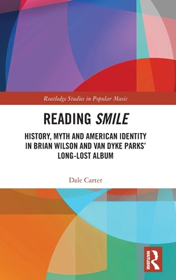 Reading Smile: History, Myth and American Identity in Brian Wilson and Van Dyke Parks’ Long-Lost Album