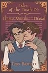 Those Words I Dread by Tess Barnett