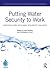 Putting Water Security to Work: Addressing Global Sustainable Development Challenges (Routledge Special Issues on Water Policy and Governance)