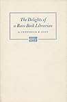 The Delights of a Rare Book Librarian: Delivered on the Occasion of the Second Annual Bromsen Lecture, April 27, 1974 (Maury A. Bromsen Lecture in Humanistic Bibliography, No. 2)