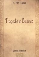 Tragedie în biserică: lipsa darurilor