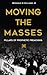 Moving the Masses by Reginald W. Williams Jr.