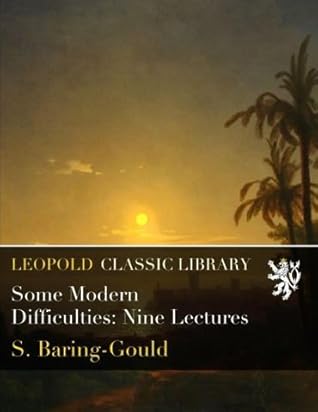 Some Modern Difficulties: Nine Lectures
