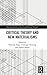 Critical Theory and New Materialisms (Routledge Studies in Social and Political Thought)