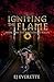 Igniting the Flame (The Ignited Girl, #2)
