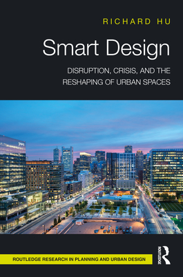 Smart Design (Routledge Research in Planning and Urban Design)