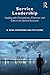Service Leadership: Leading...
