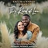 This Kind of Love: The Overwhelming Power of Promises, Patience, and Faith This Kind of Love: The Overwhelming Power of Promises, Patience, and Faith