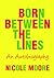 Born Between The Lines: An Autobiography