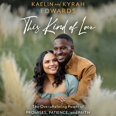 This Kind of Love: The Overwhelming Power of Promises, Patience, and Faith; Library Edition