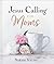 Jesus Calling for Moms, Padded Hardcover, with Full Scriptures: Devotions for Strength, Comfort, and Encouragement (A 50-Day Devotional) - The Perfect Christian Christmas Gift for Women