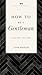 How to Be a Gentleman Revised and Expanded: A Timely Guide to Timeless Manners (The GentleManners Series)