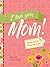 I Love You, Mom! by Blythe Daniel