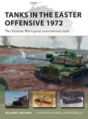 Tanks in the Easter Offensive 1972: The Vietnam War's great conventional clash (New Vanguard, 303)