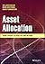 Asset Allocation: From Theory to Practice and Beyond (Wiley Finance)