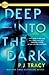 Deep into the Dark