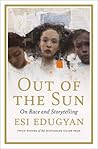 Out of the Sun by Esi Edugyan