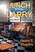 Lunch with Larry by Jason Shapiro