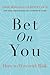 Bet on You: How to Win with Risk