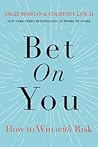 Bet on You: How to Win with Risk