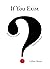 If You Exist
