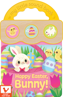 Happy Easter, Bunny! 3-Button Sound Board Book for Babies and Toddlers (Board Book)