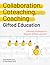 Collaboration, Coteaching, and Coaching in Gifted Education by Emily Mofield Ed.D.