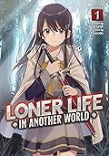 Loner Life in Another World (Light Novel) Vol. 1 