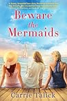 Beware the Mermaids by Carrie Talick