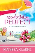 Accidentally Perfect (Hideaway Harbor, 1)