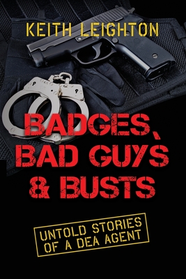 Badges, Bad Guys & Busts